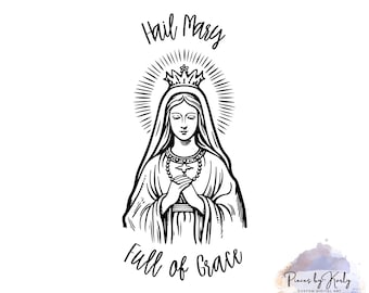 Hail Mary, Full of Grace SVG - Digital Download