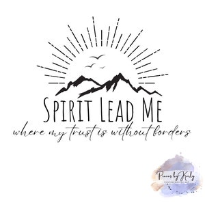 Spirit Führe mich Wo mein Vertrauen ist Ohne Grenzen SVG - Digitaler Download
