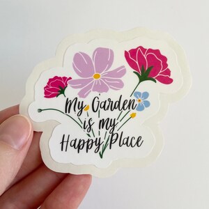 Garden Sticerk, My Garden is my Happy Place, Flower Sticker, Plant Lover