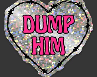 DUMP HIM Glitter Heart Sticker
