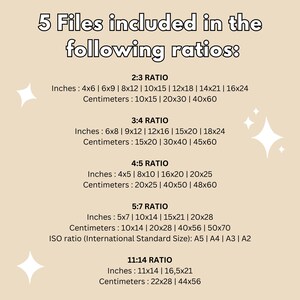 May include: A beige graphic with the text "5 Files included in the following ratios:" followed by print size ratios in inches and centimeters. Ratios include 2:3, 3:4, 4:5, 5:7, and 11:14. Print sizes range from 4x6 inches to 16x24 inches.