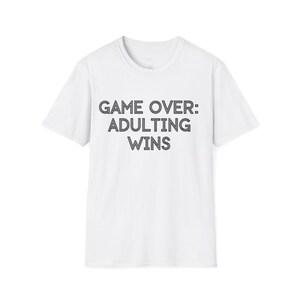Game Over Adulting Wins Unisex T-Shirt, Funny Tee for Adults, Gift for Graduation, New Job, Life Milestone, Casual Wear
