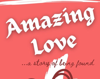 Amazing Love: A Short Story