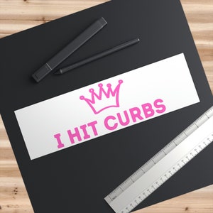 I Hit Curbs Funny Bumper Stickers, 11.5&quot; x 3&quot;