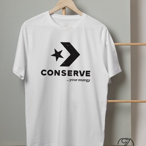 All Star &quot;Conserve&quot; Your Energy Tshirt for Men and Women