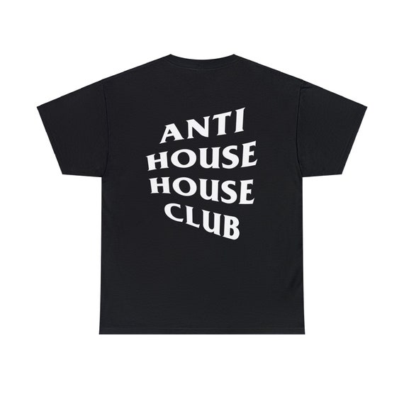 Anti House House Club - EDM Festival Rave Shirt - Bass Music T