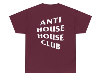 Anti House House Club - EDM Festival Rave Shirt - Bass Music T