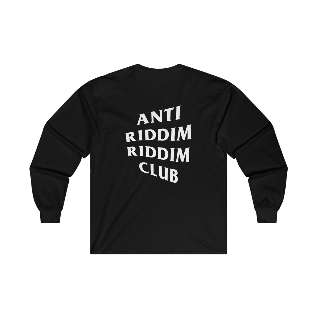 Anti Riddim Riddim Club Dubstep EDM Festival Rave Longsleeve Shirt - Etsy