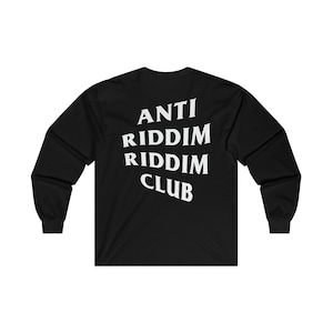 Anti Riddim Riddim Club - Dubstep EDM Festival Rave Shirt - Bass Music Longsleeve T-Shirt