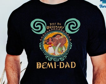 Just An Ordinary Demi Dad Shirt | Moana Maui Shirt | In My Demi Dad Era | Disneyland Father's Day Shirt | Moana Dad Shirt