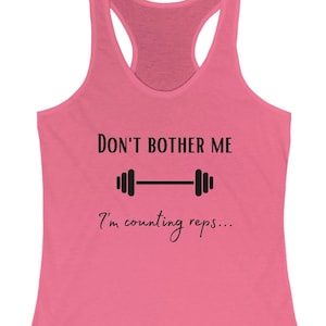 Don&#39;t bother me I&#39;m counting reps funny workout racerback tank weight lifting strength training powerlifting oly lifting gift gym lovers
