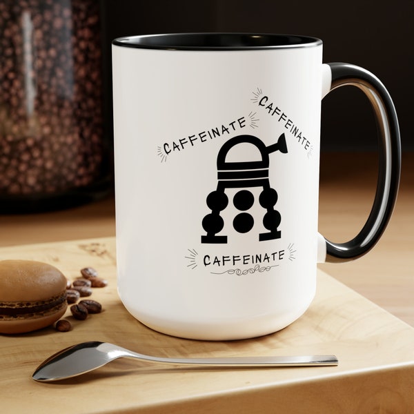 Dalek Caffeinate Exterminate Two-Tone Coffee Mugs 15oz Fans of Sci Fi Funny mug Who