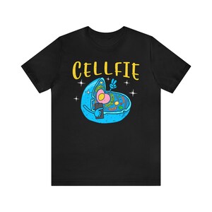 Funny Science Cellfie T Shirt Biology Cells Science Teacher shirts - gifts for science lovers - Science Puns - geeky shirts Black
