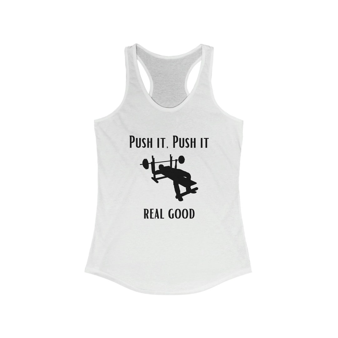 Push It, Push It Real Good Funny Workout Racerback Tank Gym Clothes
