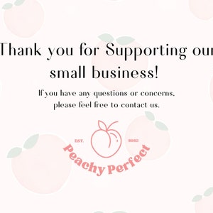 Puede incluir: Gracias por apoyar nuestro peque&ntilde;o negocio. Si tienes alguna pregunta o inquietud, no dudes en contactarnos. EST. 2023 Peachy Perfect