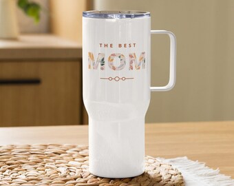 Best Mom Ever Mug, Mom Travel Mug, Graphic Travel Coffee Mug for Mom, Printed Coffee Mug for Mothers, Mother’s Day Gift, Mom Gift