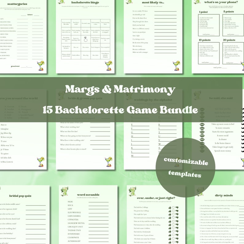 May include: A set of 15 printable bachelorette party games with green and white backgrounds. The games include "Scatterygories", "Bachelorette Bingo", "Most Likely To", "What's On Your Phone", "Have You Around The World", "Bridal Pop Quiz", "Word Scramble", "Over, Under, Or Just Right", "Dirty Minds", "Margs & Matrimony", "Wedding Things By The Alphabet", "So She Said", and "He Said, She Said".