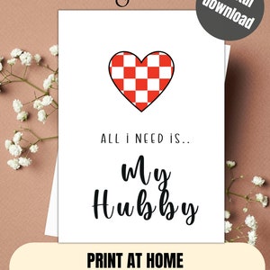 Op de afbeelding: Printbare kaart met een rood-wit geruit hart en de tekst "ALL I NEED IS.. My Hubby". De kaart is ontworpen om te worden geknipt en gevouwen tot 5" x 7" of A4 formaat.