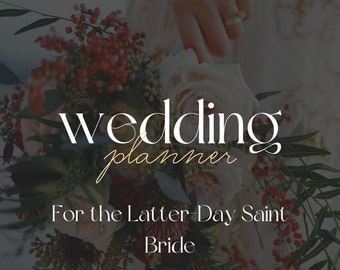 Wedding Planner especially for Latter-Day Saint Brides preparing for a Temple Sealing