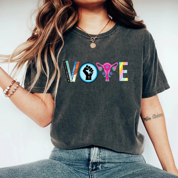 Vote Shirt, Banned Books Shirt, Reproductive Rights Tee, BLM Shirts, Political Activism Shirt, Pro Roe V Wade, Election Tshirts, LGBTQ Shirt