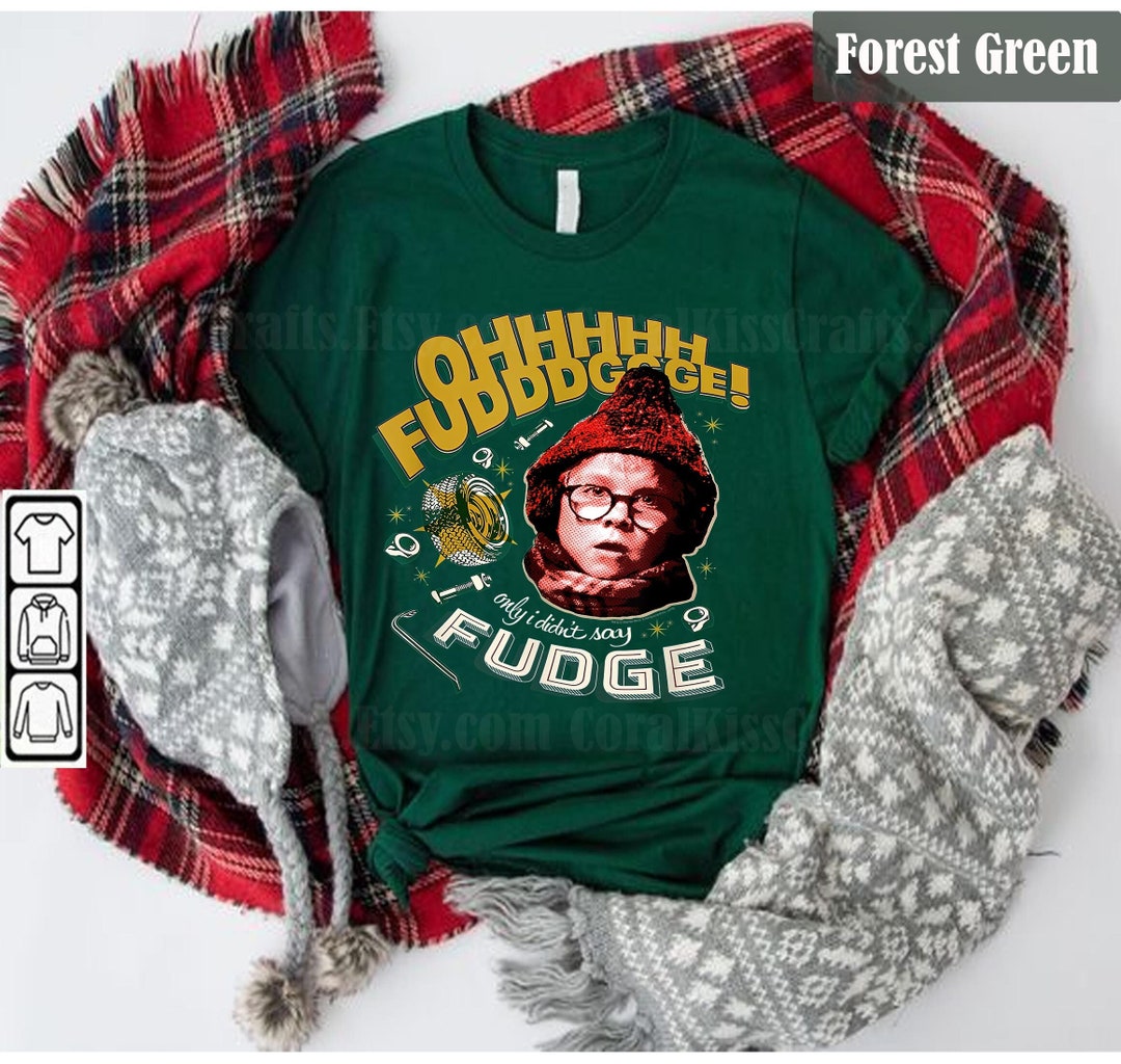 A Christmas Story Oh Fudge T Shirt Christmas Sweatshirt - Etsy