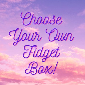 CLEARANCE: Choose your own fidget box! 5 fidgets in each box!