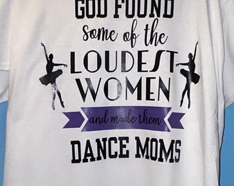 Dance Mom Shirt, Funny Dance Mom Shirt, Dance Mom Merch