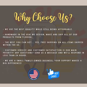 May include: A graphic with the text "Why Choose Us?" and a list of reasons why to choose this shop. The reasons include: using the best quality products, being affordable, being handmade in the USA, offering free shipping, providing excellent customer service, and being a small family-owned business. The graphic also includes an American flag and a thumbs up icon with the text "Best Choice".