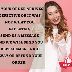 May include: A woman gives a thumbs up with a pink background and text that reads: "If your order arrives defective or it was not what you expected, send us a message and we will send you a replacement right away or refund your order. Guarantee."