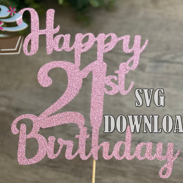 Happy 21st Birthday Cake Topper SVG Download