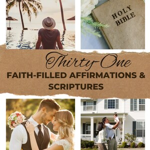 May include: A collage of images depicting a variety of life moments, including a couple getting married, a family with a young child, a person relaxing by a pool, and a closed Holy Bible. The text "Thirty-One Faith-Filled Affirmations & Scriptures" is displayed on a brown background.