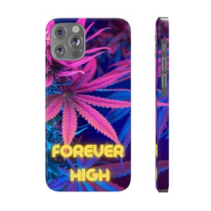 Forever High Stoner Slim Phone Case cover fit for iPhone 14 pro max, 14 plus, 14 pro, 14, 13 Pro Max, 13 Pro, 13, 12 Pro Max, 12 Pro