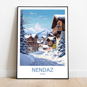 Impression de voyage Nendaz Art mural Nendaz Poster de voyage Nendaz Art cadeau Nendaz Décoration murale Nendaz pour maison Impression voyage suisse Art déco murale suisse