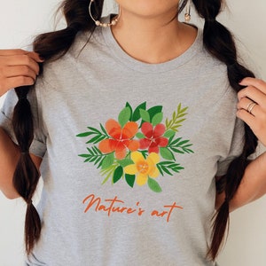 Nature&#39;s art t shirt, Garden lover gift, Gardening shirt. Gardening t-shirt, Gift for her, Flower t-shirt