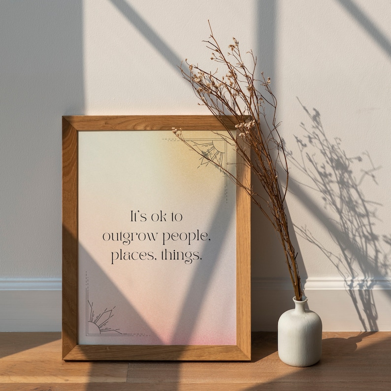 It's Ok to Outgrow People, Places, Things Poster, Aura Poster, Grainy ...