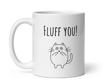 Fluff you! mug