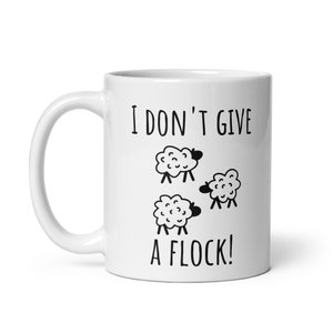 I don&#39;t give a flock! mug