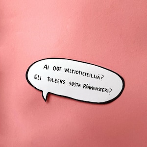 Ai oot valtiotieteilijä? Eli tuleeks susta pääministeri? / Tarra / Opiskelijatarra/ Opiskelu / Työ /