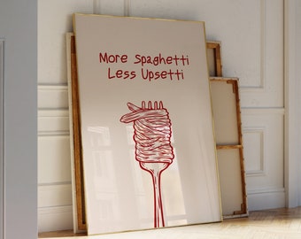 Küche Wand Kunst Süß Küche Dekor Mehr Spaghetti weniger Upsetti Poster Trendy Typografie Print Lustige Küche Wand Sofortiger digitaler Download