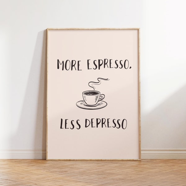 Kitchen Wall Art More Espresso Less Depresso Print Aesthetic Kitchen Decor Cute Kitchen Wall Trendy Typography Art Instant Digital Download