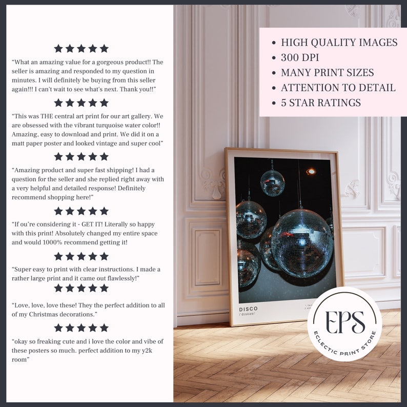 May include: A digital print of a disco ball with a white background and the text "DISCO" in black. The print is framed and hanging on a white wall. The image is surrounded by customer reviews and information about the print, including high-quality images, 300 DPI, many print sizes, attention to detail, and 5-star ratings.