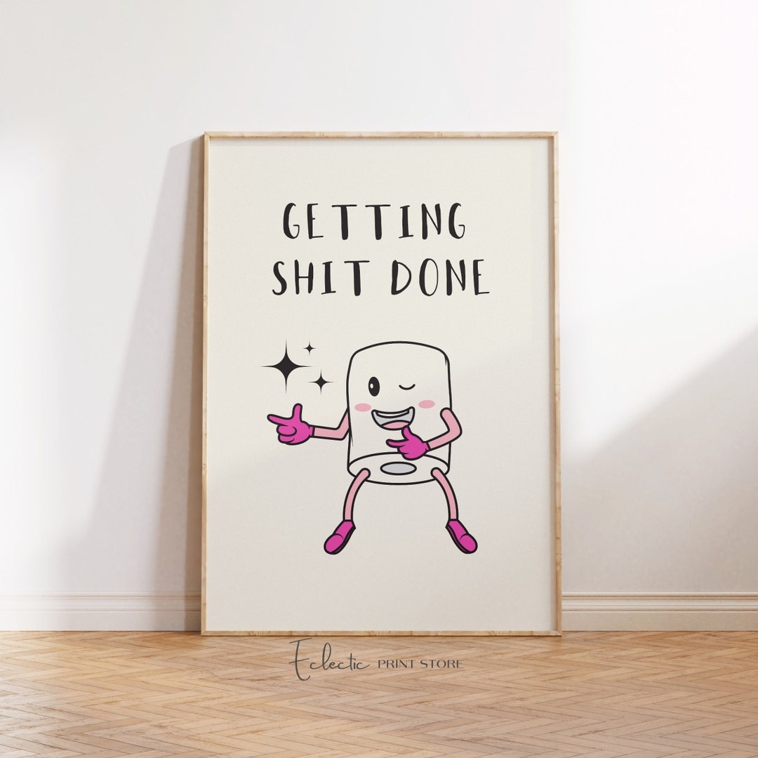 Toilet Poster Funny Bathroom Wall Art Getting Shit Done Print Cute ...