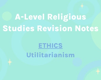 A-Level OCR Religious Studies Revision Notes: Utilitarianism