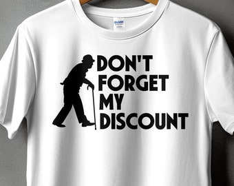 Funny Old People Don't Forget My Discount Svg Png, Funny Old People Svg Cricut, Sarcastic Old Age Png Sublimation Designs