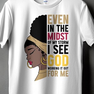 Even In The Midst Of My Storm I See God Working It Out For Me Svg Png, Black History Month Svg, Afro Black Woman Svg, Black Girl Clipart Png