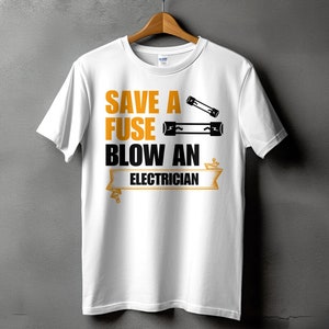 Electrician Svg Png, Save a Fuse Blow an Electrician Svg, Lineman Svg Cricut, Funny Electrical Worker Contractor Png Sublimation Designs