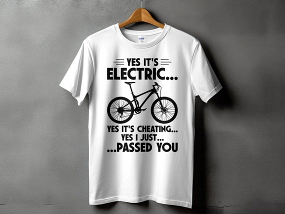 Funny E-Bike T-Shirt Yes It's Electric Funny E-Bike T-Shirt Yes It's Electric