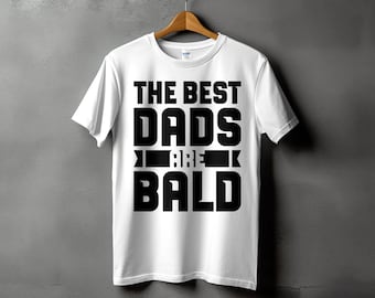 Bald Man Svg, Bald Png, The Best Dads Are Bald Svg Cricut, Funny Balding Png Sublimation Design, Baldness Svg