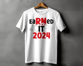 RN Nurse Graduation Earned it 2024 Svg Png, Svg Cricut Png Sublimation Designs