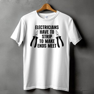 Electrician Svg Png, Electricians Have to Strip To Make Ends Meet Svg, Lineman Svg Cricut, Funny Electrical Worker Contractor Sublimation